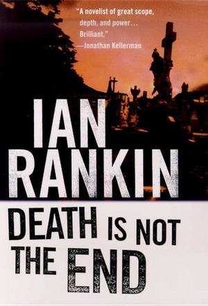 Death Is Not the End by Ian Rankin