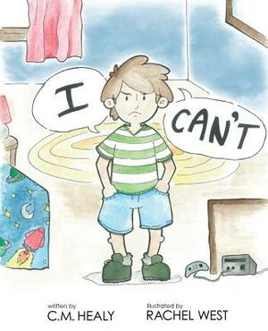 I Can't by C. M. Healy