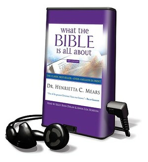 What the Bible Is All about by Henrietta C. Mears