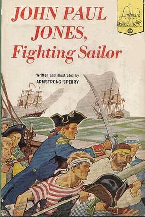 John Paul Jones, Fighting Sailor by Armstrong Sperry