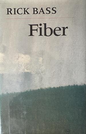 Fiber by Rick Bass