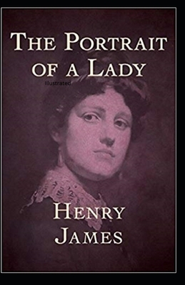 The Portrait of a Lady Illustrated by Henry James