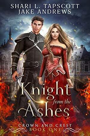 Knight from the Ashes by Jake Andrews, Shari L. Tapscott