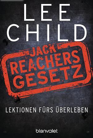 Jack Reachers Gesetz by Lee Child