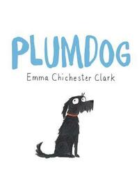 Plumdog by Emma Chichester Clark