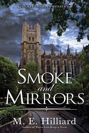 Smoke and Mirrors by M.E. Hilliard, M.E. Hilliard