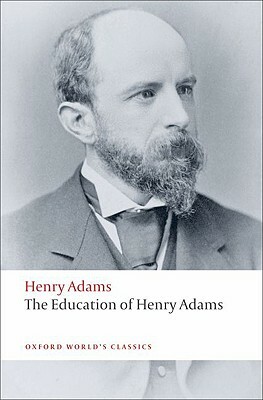 The Education of Henry Adams by Henry Adams