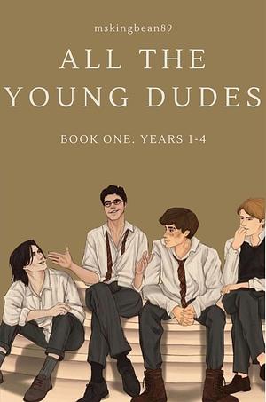 All The Young Dudes: Volume I by MsKingBean89