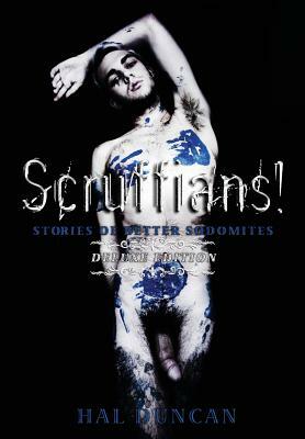 Scruffians: Stories of Better Sodomites by Hal Duncan