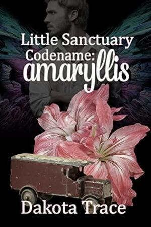 Codename: Amaryllis by Dakota Trace