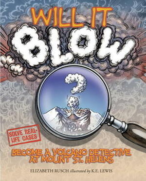 Will It Blow? by K.E. Lewis, Elizabeth Rusch