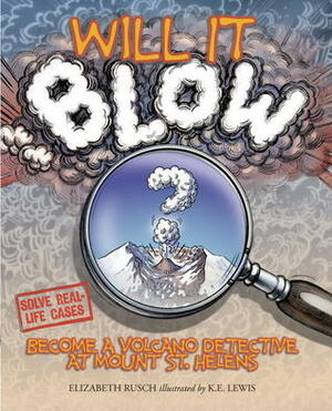 Will It Blow? by K.E. Lewis, Elizabeth Rusch