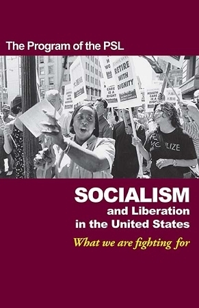 Program of the PSL: Socialism and Liberation in the United States by Party for Socialism and Liberation