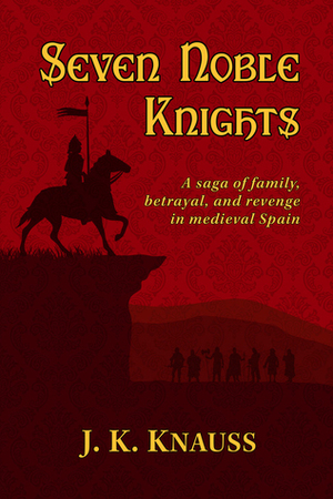 Seven Noble Knights by Jessica Knauss