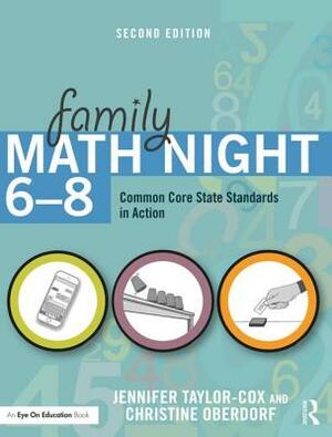 Family Math Night 6-8: Common Core State Standards in Action by Jennifer Taylor-Cox, Christine Oberdorf