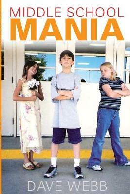 Middle School Mania by Dave Webb