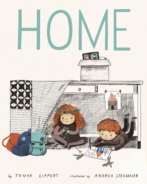 Home by Andrea Stegmaier, Tonya K. Lippert