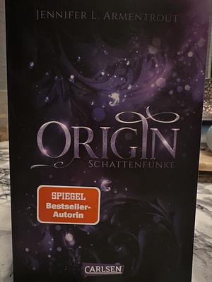 Obsidian 4: Origin. Schattenfunke by Jennifer L. Armentrout