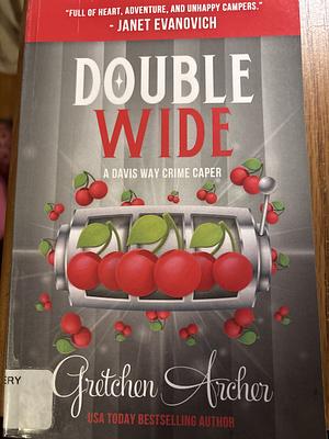 Double Wide: A Davis Way Crime Caper Book 10 by Gretchen Archer