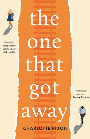 The One That Got Away by Charlotte Rixon