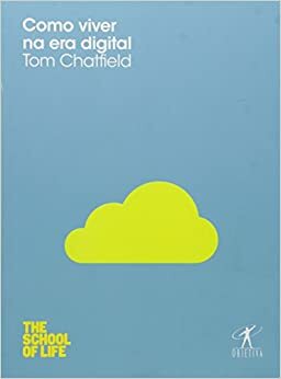 Como Viver na Era Digital by Tom Chatfield