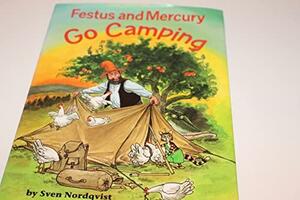 Festus and Mercury Go Camping by Sven Nordqvist