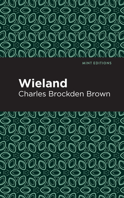 Wieland by Charles Brockden Brown