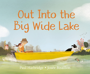Out Into the Big Wide Lake by Paul Harbridge