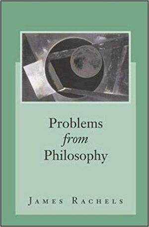Problems from Philosophy with Powerweb: Philosophy by James Rachels