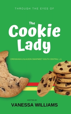 Through The Eyes of 'The Cookie Lady': Crenshaw & Slauson Swapmeet South Central L.A. by Vanessa Williams