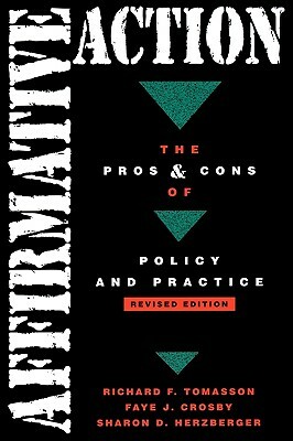 Affirmative Action: The Pros and Cons of Policy Practice, Revised Edition (Revised) by Richard F. Tomasson, Faye J. Crosby, Sharon D. Herzberger