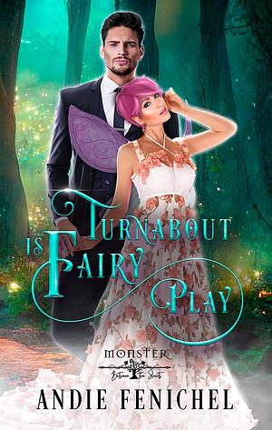 Turnabout is Fairy Play by Andie Fenichel