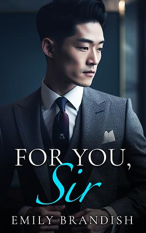 For You, Sir by Emily Brandish