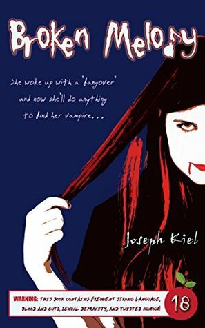 Broken Melody: A Twisted Vampire Tale by Joseph Kiel