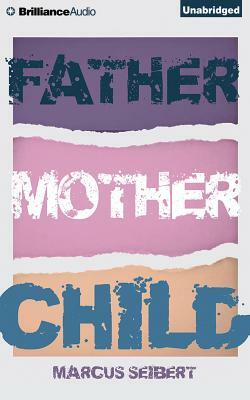 Father, Mother, Child by Marcus Seibert