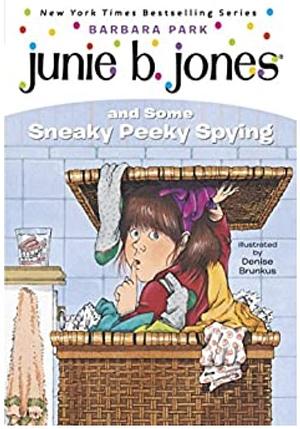 Junie B. Jones and Some Sneaky Peeky Spying by Barbara Park, Michael P. Doyle
