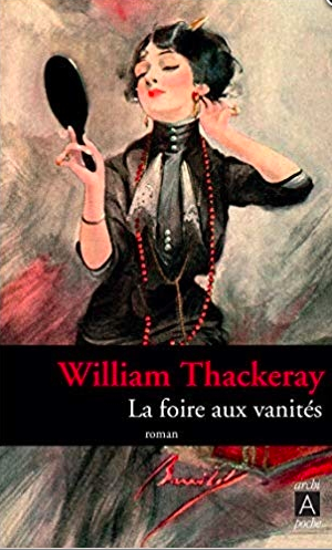 La foire aux vanités by William Makepeace Thackeray