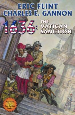 1636: The Vatican Sanction by Charles E. Gannon, Eric Flint
