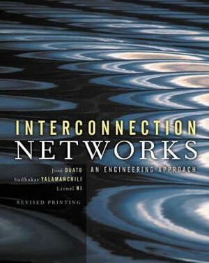 Interconnection Networks by Jose Duato, Sudhakar Yalamanchili, Lionel Ni
