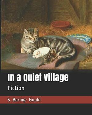 In a Quiet Village: Fiction by Sabine Baring-Gould