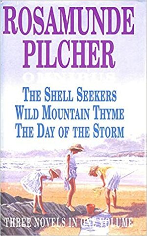 Omnibus: The Shell Seekers / Wild Mountains Thyme / The Day Of The Storm by Rosamunde Pilcher