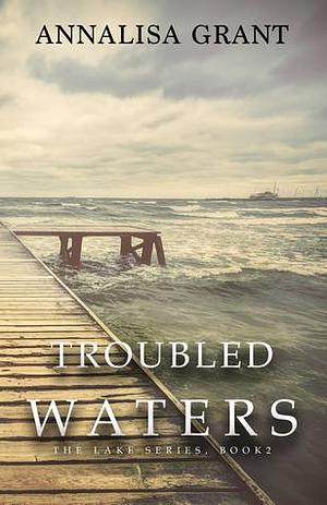 Troubled Waters by AnnaLisa Grant