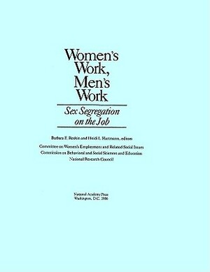 Women's Work, Men's Work: Sex Segregation on the Job by Commission on Behavioral and Social Scie, Division of Behavioral and Social Scienc, National Research Council