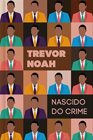 Nascido do crime by Trevor Noah