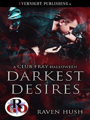 Darkest Desires by Raven Hush
