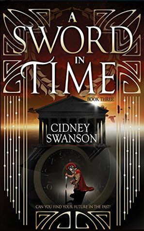 A Sword in Time by Cidney Swanson