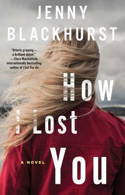 How I Lost You by Jenny Blackhurst