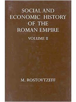 Social and Economic History of the Roman Empire, Volume II by Michael Rostovtzeff