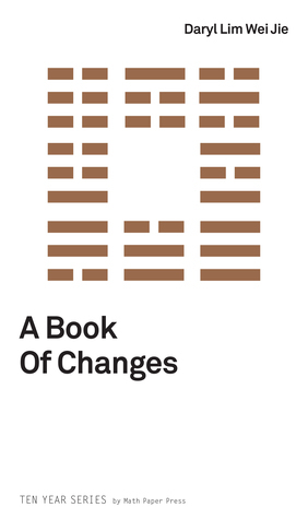 A Book of Changes by Daryl Lim Wei Jie