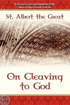 On Cleaving to God by St Albert the Great